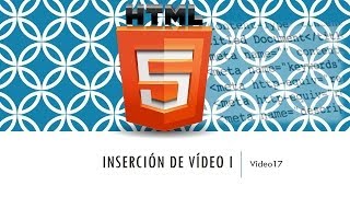 Curso HTML 5 Inserción de Vídeos I Vídeo 17 [upl. by Sarine265]