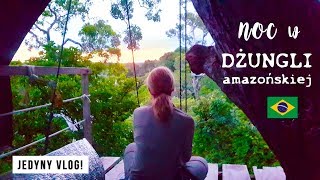 🌴 Śpię na drzewie w DŻUNGLI amazońskiej 😱 Smakuj Życie 7  Agnieszka Grzelak Vlog [upl. by Ellatnahc836]