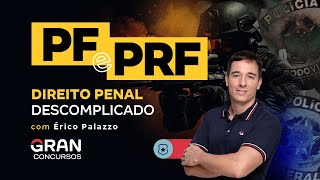 Concurso PF e PRF  Direito Penal Descomplicado com Érico Palazzo [upl. by Hardigg569]