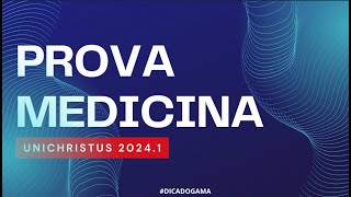 RESOLUÇÃO PROVA MEDICINA UNICHRISTUS 20241 [upl. by Saks]