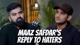 MaazSafderWorld Reply to Haters  Conversation with Maaz Safdar  Podcast 40 [upl. by Laro]