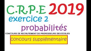 CRPE 2019 groupement 5 supplémentaire creteil Mathsexercice 2 probabilités corrigé [upl. by Shana]