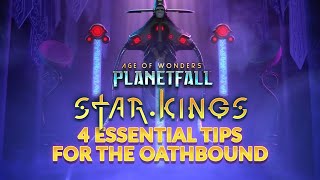 Age of Wonders Planetfall  4 ESSENTIAL TIPS FOR THE OATHBOUND Star Kings DLC [upl. by Ilojne]