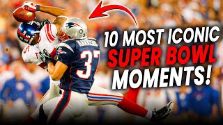 10 Iconic Super Bowl Moments That Will Make You Jump Out of Your Seat [upl. by Tankoos]