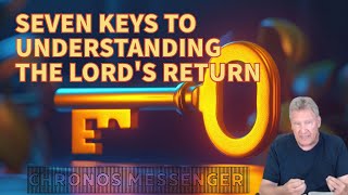 Overview of the Seven Keys to understanding the Lords Return [upl. by Lynda]