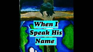 When I Speak His Name minus one with lyrics [upl. by Leiad]