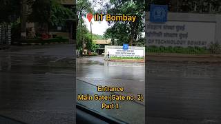 IIT Bombay Main Gate Part 1 campus tour iit iitb iitbombay shorts jee gate motivation [upl. by Ahsahs]