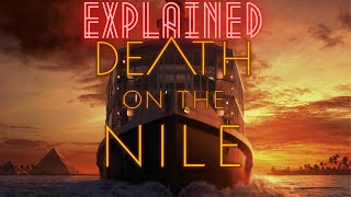 Death On The Nile  Full Movie Explained  Recap  Plot Breakdown  Serious Spoilers [upl. by Nnainot]