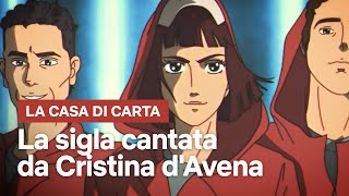 La casa di carta  La sigla cantata da Cristina dAvena  Netflix italia [upl. by Raychel572]