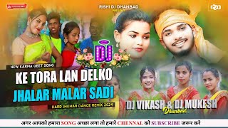 JHALAR MALAR SADI  Karam Geet 2024  Full Bass Tadka Remix By Dj Vikash amp Dj Mukesh Dhanbad [upl. by Artima975]