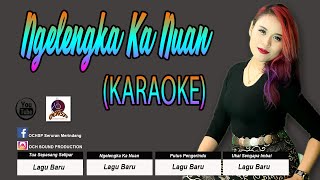 NGELENGKA KA NUANEISNER NALA KARAOKE [upl. by Floro492]