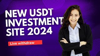 new usdt earning site 2024  New Usdt investment Site 2024  Usdt Investment site  Usdt Mining Site [upl. by Aisnetroh680]