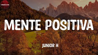 Junior H  Mente Positiva LetraLyrics [upl. by Nedgo958]