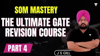 SOM Mastery  The Ultimate GATE Revision Course  Part 4  J S Gill [upl. by Gayn778]