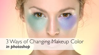 3 Ways of Changing Makeup Color In Photoshop CC [upl. by Ailama866]