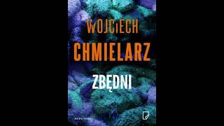 Wojciech Chmielarz  Zbędni  Audiobooki  Audiobook Pl  Part 2 End [upl. by Durrell289]