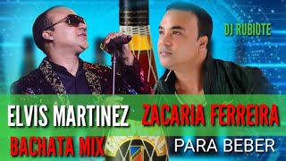 ZACARIA FERREIRA vs ELVIS MARTINEZ BACHATA MIX PARA BEBER ROMO 🥃 DJ RUBIOTE 🎧 [upl. by Aira]