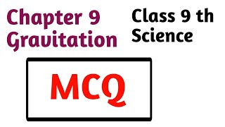 MCQ Gravitation Class 9 th Science Chapter 9 [upl. by Arnaldo]