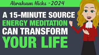 Abraham Hicks 2024  A 15minute meditation to align with source energy can truly change your life✨✅ [upl. by Nwahsir]