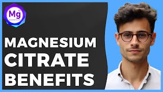 5 Proven Benefits of Magnesium Citrate Quick amp Easy [upl. by Mond]