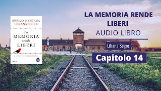 Liliana Segre  LA MEMORIA RENDE LIBERI Audiolibro  Capitolo 14 [upl. by Keung]