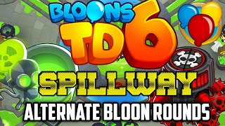 BTD6  Spillway  Alternate Bloon Rounds [upl. by Schroer]