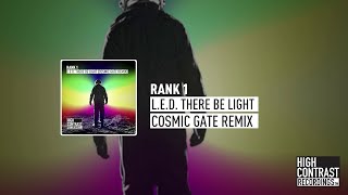 Rank 1  LED There Be Light Cosmic Gate Remix High Contrast Recordings [upl. by Thagard]