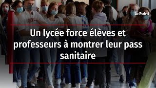 Un lycée force élèves et professeurs à montrer leur pass sanitaire [upl. by Asilrahc190]