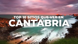 TOP 10 SITIOS que ver en CANTABRIA 🇪🇸  Guía de Viaje de Cantabria Qué hacer en Cantabria [upl. by Kcim]