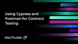 Using Cypress and Postman for Contract Testing with Pactflow [upl. by Refenej]