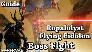 Warframe  RopalolystFlying Eidolon Boss Fight Guide [upl. by Fitting253]