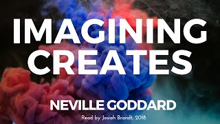 Neville Goddard Imagining Creates Read by Josiah Brandt  Full Lecture [upl. by Nitnert]