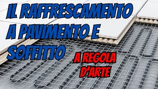 Raffrescamento a pavimento e a soffitto a regola d’arte [upl. by Mainis]