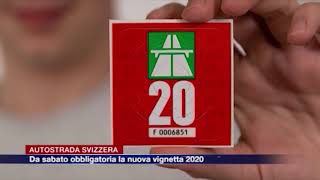 Etg  Autostrada Svizzera da sabato obbligatoria la nuova vignetta 2020 [upl. by Ahsienahs]