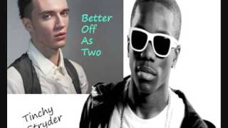 Frankmusik FtTinchy Stryder  Better Off As Two Remix [upl. by Yenahs]