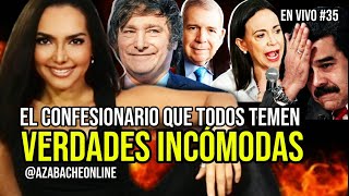 AzabacheLIVE 35🔥VERDADES INCOMODAS🔥 MILEI VS MADURO MARÍA CORINA EDMUNDO Y MÁS [upl. by Bobbe423]