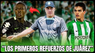 🚨 EFRAÍN JUÁRÉZ YA TIENE LISTOS LOS DOS PREIMEROS FICHAJES DE ATLÉTICO NACIONAL PARA 2025 [upl. by Akoek]