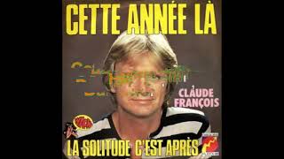 Claude François  Cette Année Là Paroles Audio HQ [upl. by Lurette]