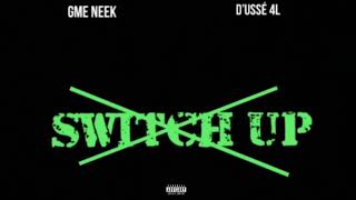 D’ussé 4L  Switch Up ft GME Neek Official Audio [upl. by Limbert13]