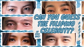 Guess the FILIPINO CELEBRITIES by their EYESonly QUIZ  50 Eyes  50 Celebrities  Part 2 [upl. by Emerald865]