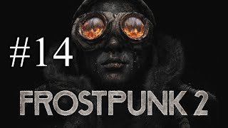 FrostPunk 2  Utopia Builder  Part 14 [upl. by Risteau259]