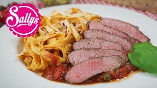 Pasta Pizzaiola  Rumpsteak mit Nudeln und Tomatensoße  Sallys Welt [upl. by England670]