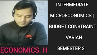 ECONOMICSH SEMESTER 3 INTERMEDIATE MICRO UNIT 1 BUDGET CONSTRAINT CLASS 1 [upl. by Ainoval871]