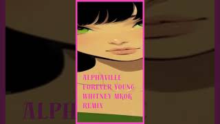 Alphaville Forever Young Whitney Mkok Remix dmabdaabmusicproject dmabdaabrecords shorts [upl. by Cristal]