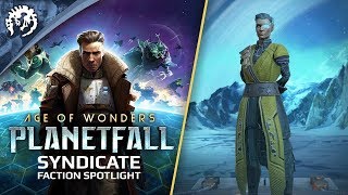 Age of Wonders Planetfall  Gameplay Faction Spotlight The Syndicate [upl. by Nairod]