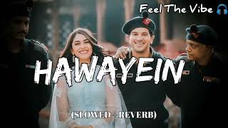 Hawayein Slowed Reverb  Slowed Reverb Song slowedandreverb arijitsingh trendingsong hawayein [upl. by Yliak]