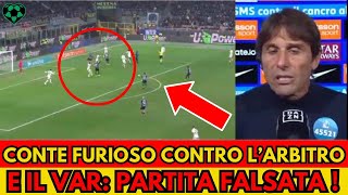 Conte furioso contro il VAR e larbitro quotIl sistema è corrotto vogliono nascondere levidenzaquot [upl. by Christine]