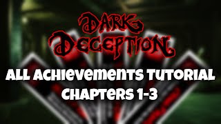 Dark Deception  All Achievements Tutorial Chapters 13 [upl. by Anitnauq]