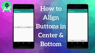 Android Constraintlayout  Align Buttons in Center And Bottom of The Screen [upl. by Zahavi789]