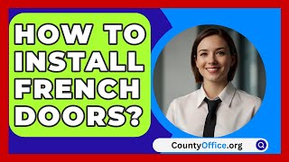 How To Install French Doors  CountyOfficeorg [upl. by Dareen]